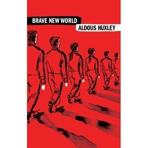 Brave New World -- Aldous Huxley